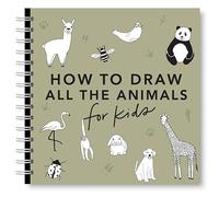 All the Animals: How to Draw Books for Kids with Dogs, Cats, Lions, Dolphins, and More (How to Draw for Kids Series)
