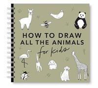 All the Animals: How to Draw Books for Kids with Dogs, Cats, Lions, Dolphins, and More (How to Draw for Kids Series)
