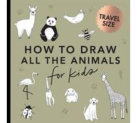 All the Animals: How to Draw Books for Kids with Dogs, Cats, Lions, Dolphins, and More (Mini): How to Draw Books for Kids with Dogs, Cats, Lions, ... Stuffers for Kids): 2 (Stocking Stuffers)