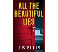 All The Beautiful Lies: Book 1: A gripping, addictive psychological (All the beautfuil lies series)