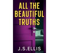 All The Beautiful Truths (All the Beautiful Lies)