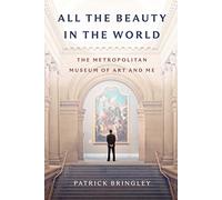 All the Beauty in the World: The Metropolitan Museum of Art and Me