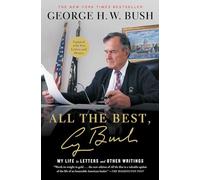 All the Best, George Bush: My Life in Letters and Other Writings
