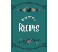 All The Best Little Recipes: Best Blank Recipe Book | Add your own Favorite Recipes in This Empty Cookbook