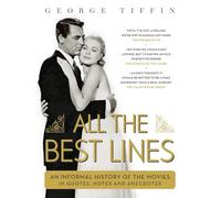 All The Bestlines: An Informal History of the Movies in Quotes, Notes and Anecdotes
