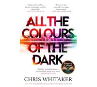 All the Colours of the Dark: The Instant Sunday Times Bestseller - ‘a wonderful book’ (Richard Osman)
