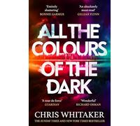 All the Colours of the Dark – Bestseller del Sunday Times – «un libro maravilloso» (Richard Osman)