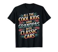 All The Cool Kids Have Grandpas with Classic Cars - Camiseta