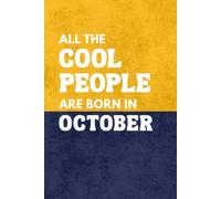 All the Cool People Are Born in October | Blank Lined Notebook Journal 6 x 9 Paperback | Writing Notebook | Funny Birthday Gift Journal | Christmas Colleagues Coworkers Boss Friends Gifts