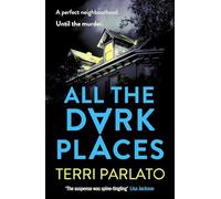 All The Dark Places: A twisty, read-in-one-sitting, unputdownable crime thriller