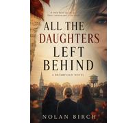 All the Daughters Left Behind: A Psychological Thriller (Briarfield)