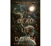 All the Dead Lie Down: A chilling debut horror thriller