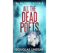 All The Dead Poets: 8 (DI Buchan)