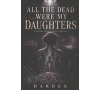 All The Dead Were My Daughters
