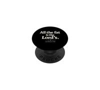 All The Fat is The Lord's Leviticus 3:16 Christian Humor PopSockets PopGrip Adhesivo