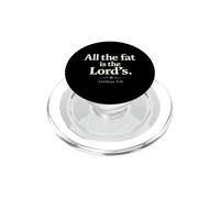 All The Fat is The Lord's Leviticus 3:16 Christian Humor PopSockets PopGrip para MagSafe