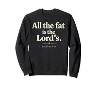 All The Fat is The Lord's Leviticus 3:16 Christian Humor Sudadera