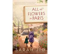 All the Flowers in Paris: A Novel