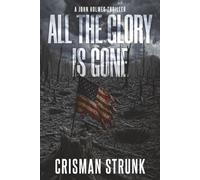 All The Glory Is Gone (A John Holmes Thriller)