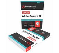 All the GMAT: All the Verbal / All the Quant + Di (Manhattan Prep GMAT Prep: Strategy Guide)