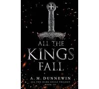 All the Kings Fall (All the Dark Souls Trilogy)