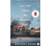 All The Light We Cannot See: The Breathtaking World Wide Bestseller