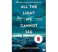 All the Light We Cannot See: The Breathtaking World Wide Bestseller