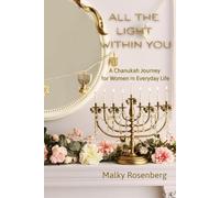 All the Light Within You: A Chanukah Journey for Women in Everyday Life