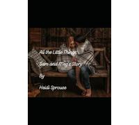 All the Little Things: Sam and Meg's Story: Book One: The Cordial Creek Romances