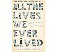 All The Lives We Ever Lived (ebook)