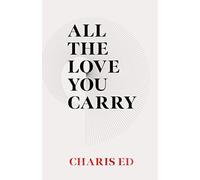 All The Love You Carry