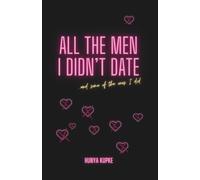 All The Men I Didn't Date. And Some Of The Ones I Did.