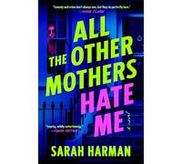 All the Other Mothers Hate Me