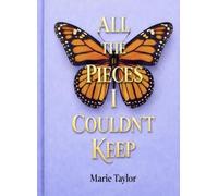 All The Pieces I Couldn’t Keep