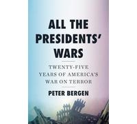 All the Presidents' Wars: Twenty-Five Years of America's War on Terror