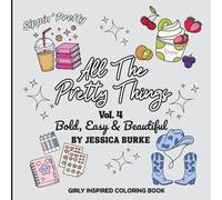 All The Pretty Things: Bold, Easy & Beautiful (Bold, Easy & Beautiful Coloring Books)