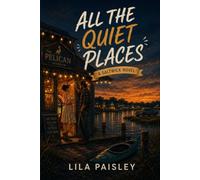 All The Quiet Places: A Small-Town Romantic Suspense: 2 (Saltwick)