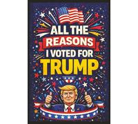 All the Reasons I Voted for Trump: A Blank Notebook for Personal Notes, Opinions, and Political Humor