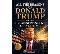 all the reasons why Donald Trump is the greatest president of all time: One hundred pages. One hundred reasons. (MANUALI DELLA SALAMANDRA)