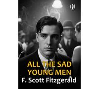 ALL THE SAD YOUNG MEN (Annotated)