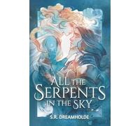 All the Serpents in the Sky