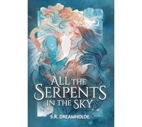 All the Serpents in the Sky