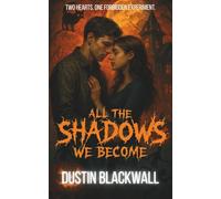 All The Shadows We Become