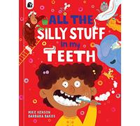 All the Silly Stuff in my Teeth