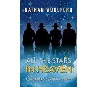 All The Stars In Heaven: A Klondike's Circus Novel