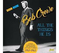 All The Things He Is - Singer, Songwriter And Producer - His Early Career 1957-1962 [ORIGINAL RECORDINGS REMASTERED] 2CD SET by Bob Crewe (2016-02-01)