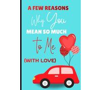All the Things I Love About You:: 30 Meaningful Reasons Why You’re So Special to Me - Fill-in-the-Blank Love Journal for Couples (Anniversary Gift for Her & Him)