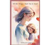 All the Things I Want You to Know: A Shared Mother-Daughter Journal to Create Lasting Moments Together: Create a beautiful legacy of love, one page at a time.
