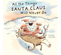 All the Things Santa Claus Will Never Do: 1