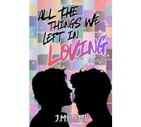 All The Things We Left In Loving